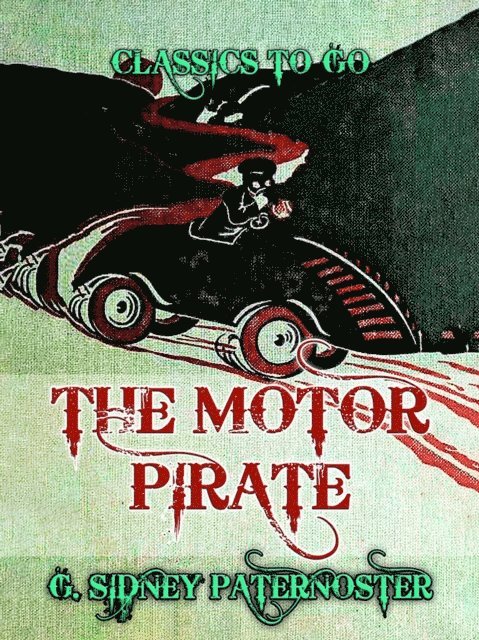 G. Sidney Paternoster - Motor Pirate, E-bok. Tillgänglighet: Lägg i varukorg