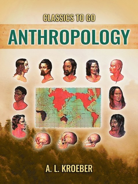 A. L. Kroeber - Anthropology, E-bok