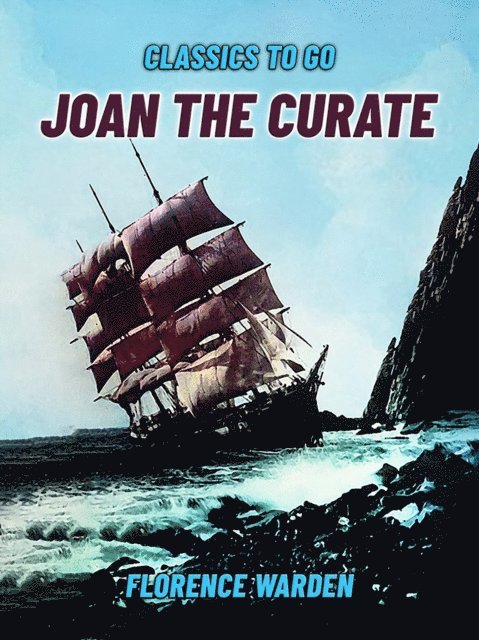 Florence Warden - Joan the Curate, E-bok