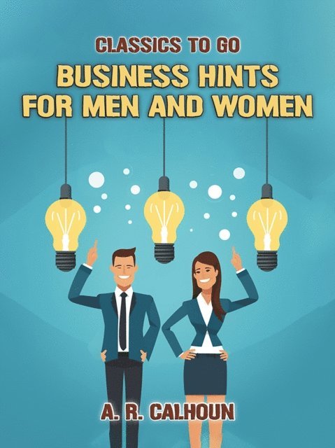 A. R. Calhoun - Business Hints for Men and Women, E-bok