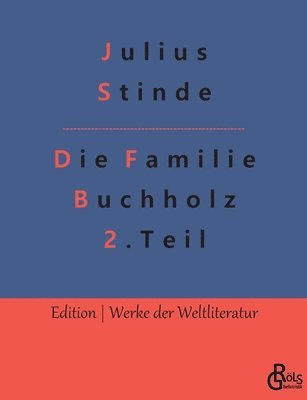 Julius Stinde, Redaktion Gröls-Verlag - Die Familie Buchholz - Teil 2, Häftad