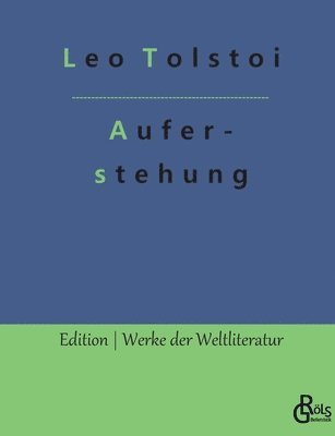 Leo Tolstoi, Redaktion Gröls-Verlag - Auferstehung, Häftad