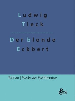Ludwig Tieck, Redaktion Gröls-Verlag - Der blonde Eckbert, Inbunden
