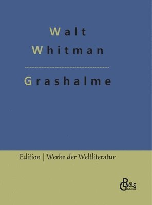 Walt Whitman, Redaktion Gröls-Verlag - Grashalme, Inbunden