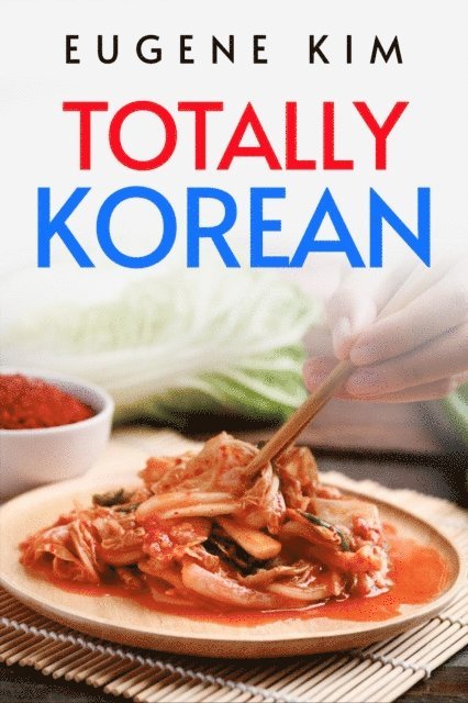 Eugene Kim - TOTALLY KOREAN, E-bok