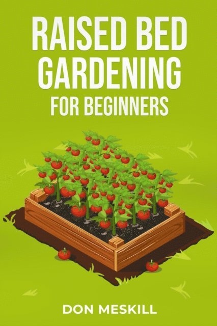 Don Meskill - RAISED BED GARDENING FOR BEGINNERS, E-bok. Tillgänglighet: Lägg i varukorg
