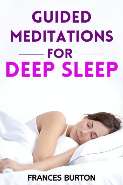 FRANCES BURTON - GUIDED MEDITATIONS FOR DEEP SLEEP, E-bok