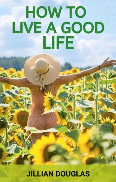 JILLIAN DOUGLAS - HOW TO LIVE A GOOD LIFE, E-bok. Tillgänglighet: Lägg i varukorg