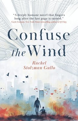 Rachel Stolzman Gullo - Confuse the Wind, Häftad