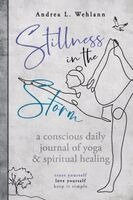 Andrea L Wehlann - Stillness in the Storm, Häftad