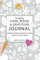 Heidi Hackler - Ninety-Day Food, Mood, and Gratitude Journal, Häftad