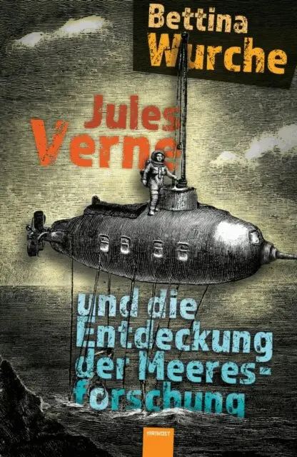 Bettina Wurche - Jules Verne und die Entdeckung der Meeresforschung, E-bok. Tillgänglighet: Lägg i varukorg
