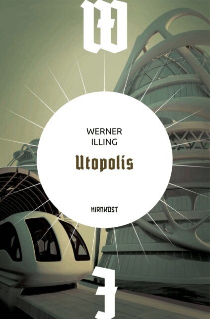 Werner Illing, Klaus Farin, Hans Frey - Utopolis, E-bok