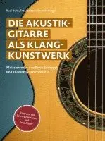 Rudi Bults, Fritz Heidorn, Ervin Somogyi - Die Akustikgitarre als Klangkunstwerk, Inbunden. Tillgänglighet: Lägg i varukorg
