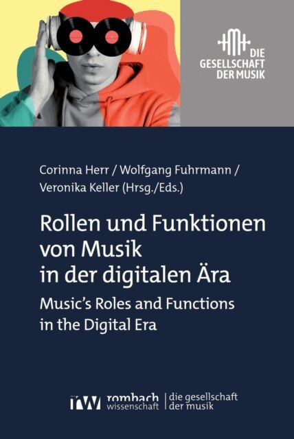 Veronika Keller, Wolfgang Fuhrmann, Corinna Herr - Rollen und Funktionen von Musik in der digitalen Ära, E-bok