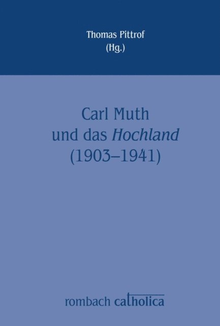 Thomas Pittrof - Carl Muth und das Hochland (1903–1941), E-bok