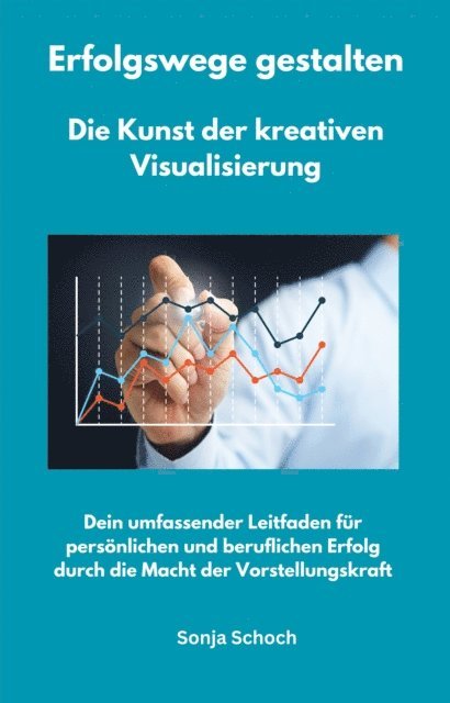 Sonja Schoch - Erfolgswege gestalten -  Die Kunst der kreativen Visualisierung, E-bok. Tillgänglighet: Lägg i varukorg