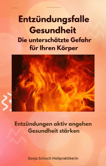 Sonja Schoch - Entzündungsfalle Gesundheit -   Die unterschätzte Gefahr für Ihren Körper, E-bok. Tillgänglighet: Lägg i varukorg