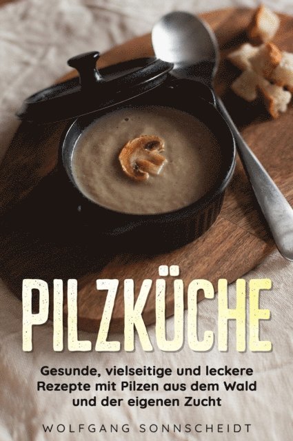 Wolfgang Sonnscheidt - Pilzküche, E-bok. Tillgänglighet: Lägg i varukorg