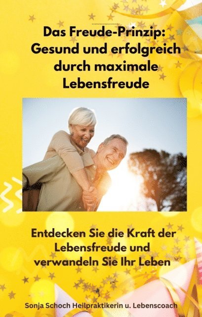 Sonja Schoch - Das Freude-Prinzip: Gesund und erfolgreich durch maximale Lebensfreude, E-bok. Tillgänglighet: Lägg i varukorg