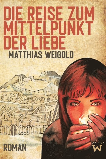 Matthias Weigold - Die Reise zum Mittelpunkt der Liebe, E-bok