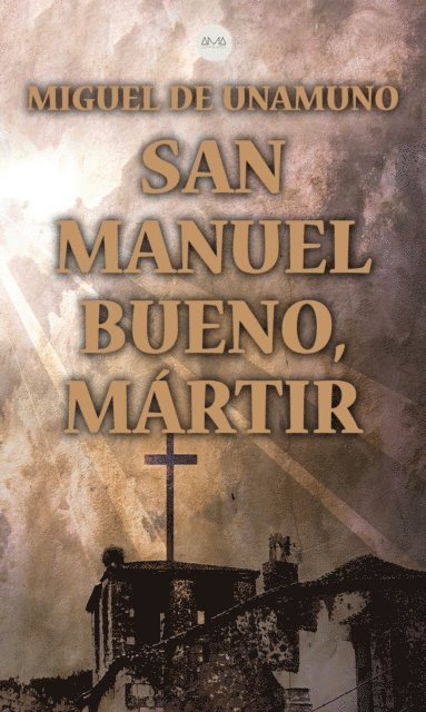 Miguel de Unamuno - San Manuel Bueno, Mártir, E-bok