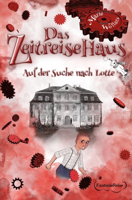 Marie Wollatz - Das Zeitreisehaus - Auf der Suche nach Lotte, E-bok