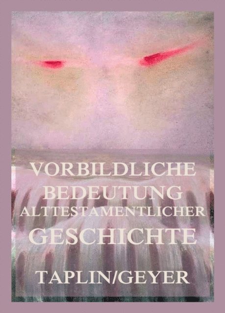 Heinrich Geyer, Oliver Taplin - Vorbildliche Bedeutung alttestamentlicher Geschichte, E-bok
