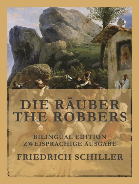 Alexander Fraser Tytler, Friedrich Schiller - Die Räuber / The Robbers, E-bok