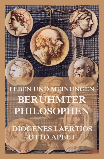 Otto Apelt, Diogenes Laertios - Leben und Meinungen berühmter Philosophen, E-bok
