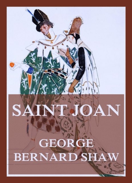 George Bernard Shaw - Saint Joan, E-bok