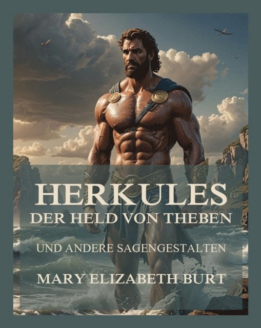Mary Elizabeth Burt - Herkules, der Held von Theben, E-bok