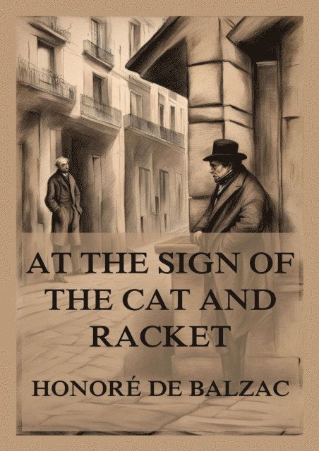 Honore de Balzac - At the Sign of the Cat and Racket, E-bok