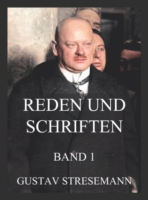 Gustav Stresemann - Reden und Schriften, Band 1, E-bok. Tillgänglighet: Lägg i varukorg