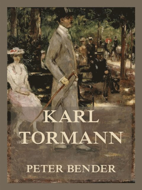 Peter Bender - Karl Tormann, E-bok