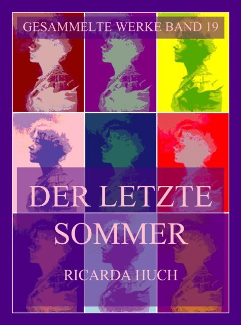 Ricarda Huch - Der letzte Sommer, E-bok