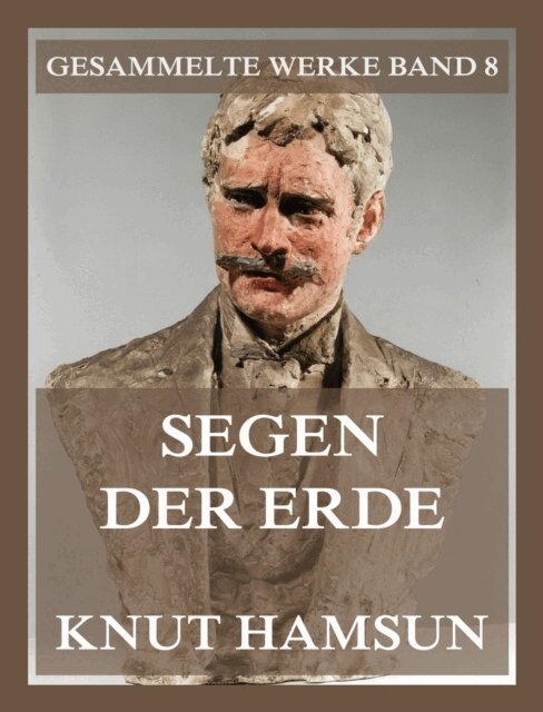 Knut Hamsun - Segen der Erde, E-bok