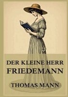 Thomas Mann - Der kleine Herr Friedemann, Häftad