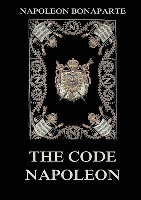Napoleon Bonaparte - Code Napoleon, Häftad. Tillgänglighet: Lägg i varukorg