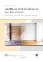 Ingrid Kaiser, Manfred Kranz - Ermittlung und Beseitigung von Bauschäden - Praxisorientierte Vorgehensweisen zur Analyse und Behebung, Häftad