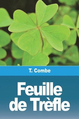 T Combe - Feuille de Trèfle, Häftad