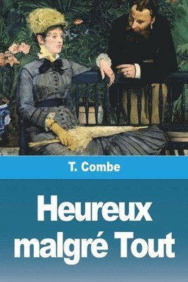T Combe - Heureux malgré Tout, Häftad