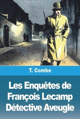 T Combe - Les Enquêtes de François Lecamp Détective Aveugle, Häftad