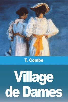 T Combe - Village de Dames, Häftad