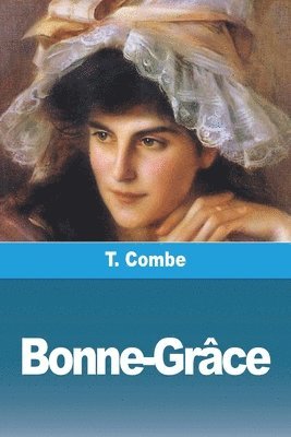 T Combe - Bonne-Grâce, Häftad