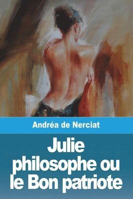 Andréa de Nerciat - Julie philosophe ou le Bon patriote, Häftad