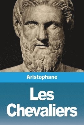 Aristophane - Les Chevaliers, Häftad