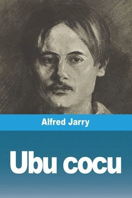 Alfred Jarry - Ubu Cocu, Häftad