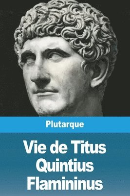 Plutarque - Vie de Titus Quintius Flamininus, Häftad