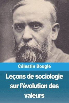 Célestin Bouglé - Leçons de sociologie sur l'évolution des valeurs, Häftad